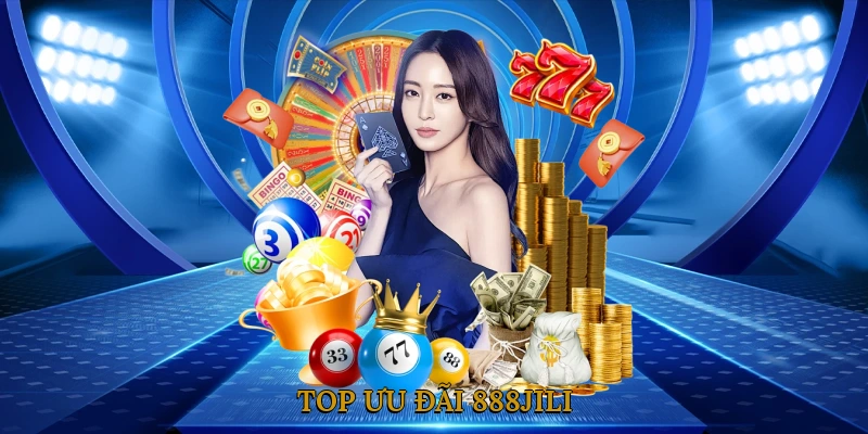 Top Ưu Đãi 888JILI