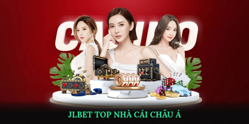 JLBET Top nhà cái châu Á