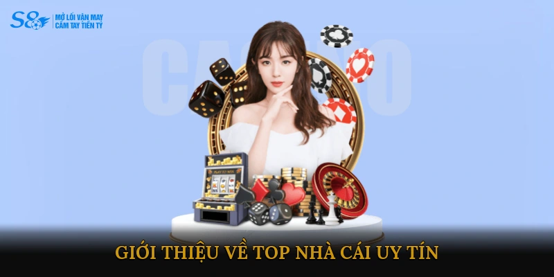 Giới Thiệu Về Top Nhà Cái Uy Tín